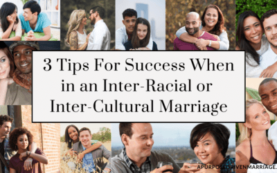 3 Tips for Success When In An Intercultural or Interracial Marriage