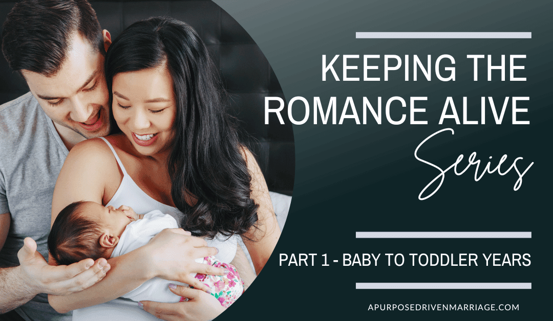 Keeping The Romance Alive – During the Baby and Toddler Years