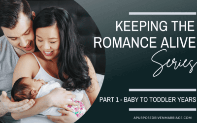 Keeping The Romance Alive – During the Baby and Toddler Years