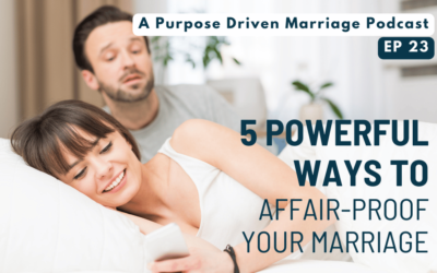 5 Powerful Ways To Affair-Proof Your Marriage