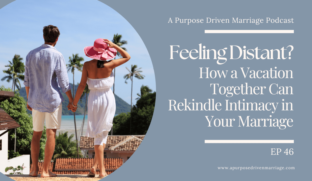 vacation for intimacy in marriage